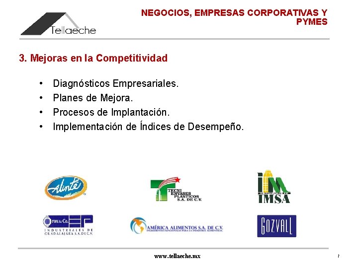 NEGOCIOS, EMPRESAS CORPORATIVAS Y PYMES 3. Mejoras en la Competitividad • • Diagnósticos Empresariales.