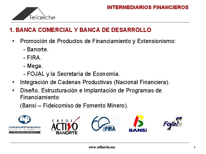 INTERMEDIARIOS FINANCIEROS 1. BANCA COMERCIAL Y BANCA DE DESARROLLO • Promoción de Productos de