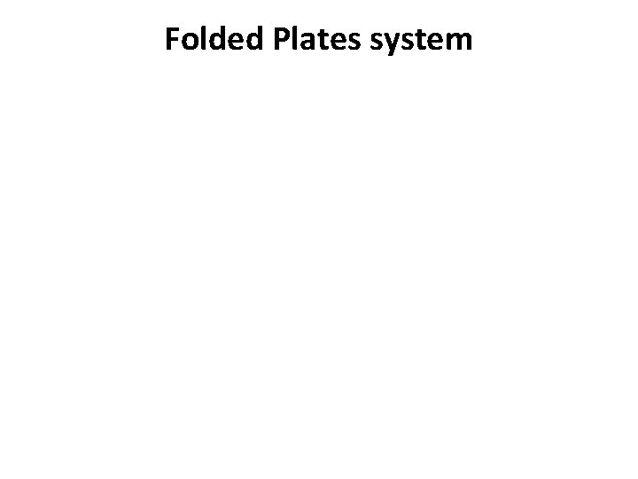 Folded Plates system 
