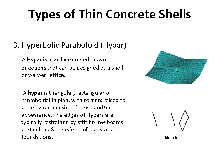 Types of Thin Concrete Shells 3. Hyperbolic Paraboloid (Hypar) A Hypar is a surface
