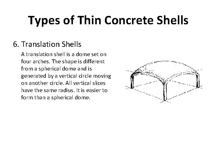 Types of Thin Concrete Shells 6. Translation Shells A translation shell is a dome