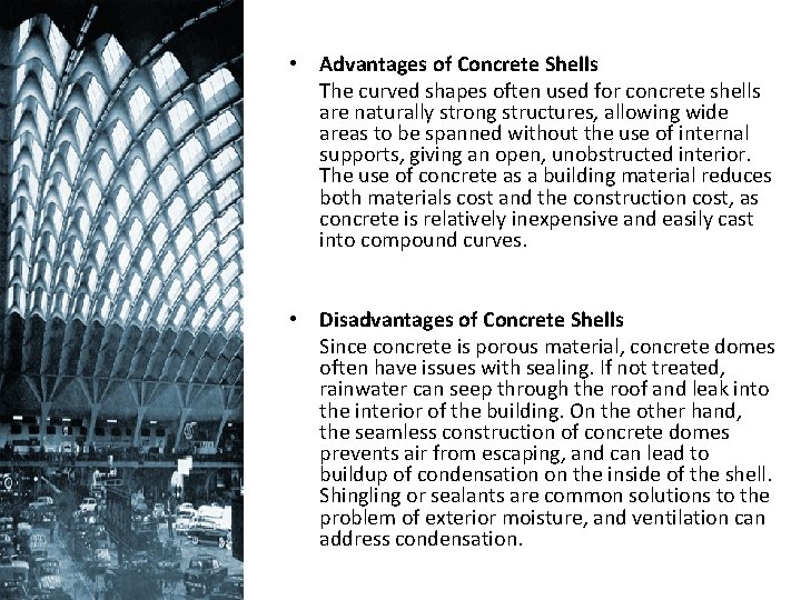  • Advantages of Concrete Shells The curved shapes often used for concrete shells