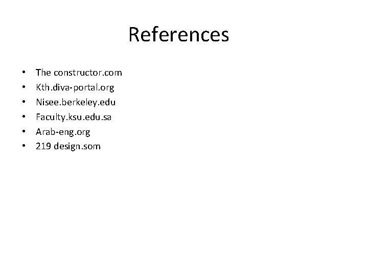 References • • • The constructor. com Kth. diva-portal. org Nisee. berkeley. edu Faculty.