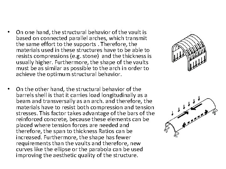  • On one hand, the structural behavior of the vault is based on