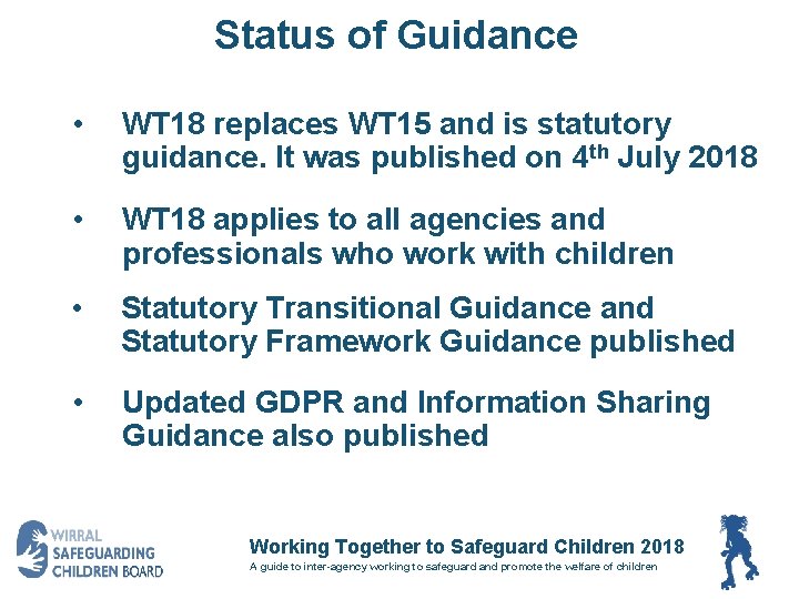 Status of Guidance • WT 18 replaces WT 15 and is statutory guidance. It