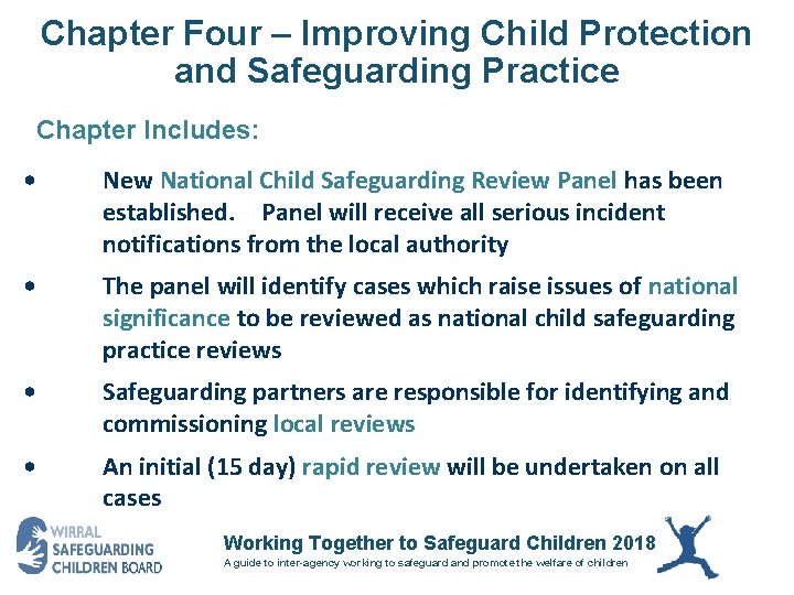 Chapter Four – Improving Child Protection and Safeguarding Practice Chapter Includes: • New National