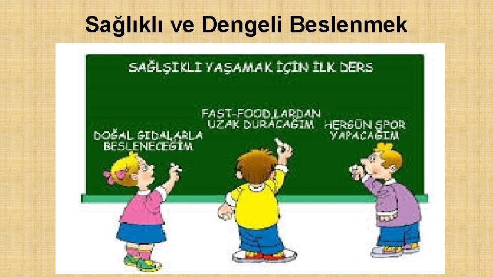 Sağlıklı ve Dengeli Beslenmek 