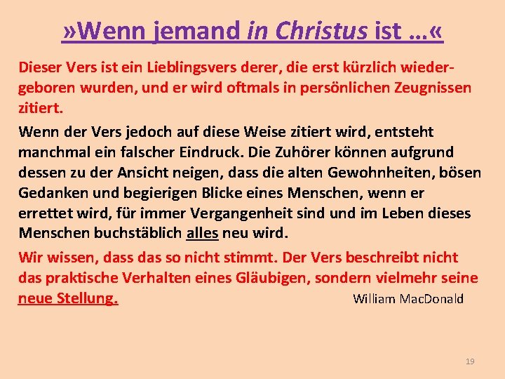 » Wenn jemand in Christus ist … « Dieser Vers ist ein Lieblingsvers derer, » Wenn jemand in Christus ist … « Dieser Vers ist ein Lieblingsvers derer,