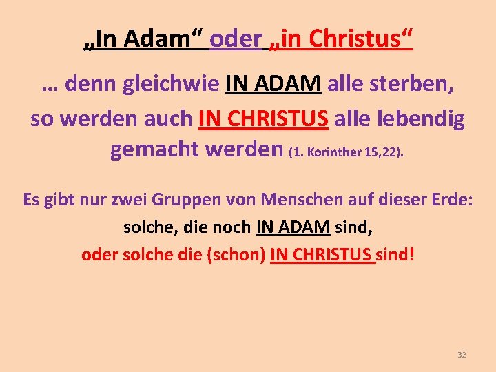 „In Adam“ oder „in Christus“ … denn gleichwie IN ADAM alle sterben, so werden „In Adam“ oder „in Christus“ … denn gleichwie IN ADAM alle sterben, so werden