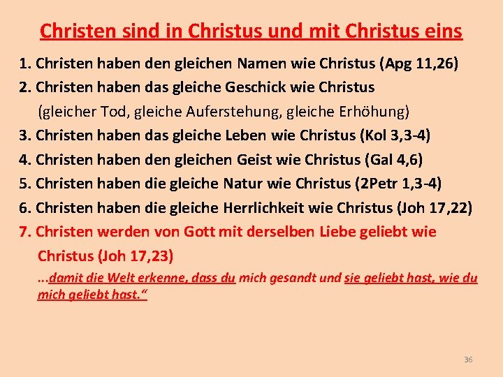 Christen sind in Christus und mit Christus eins 1. Christen haben den gleichen Namen Christen sind in Christus und mit Christus eins 1. Christen haben den gleichen Namen