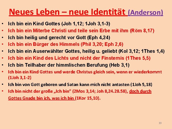 Neues Leben – neue Identität (Anderson) • • Ich bin ein Kind Gottes (Joh