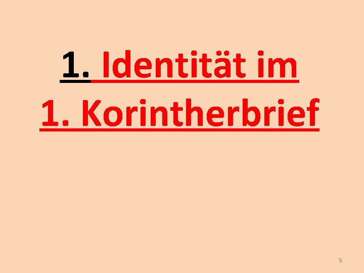 1. Identität im 1. Korintherbrief 5 