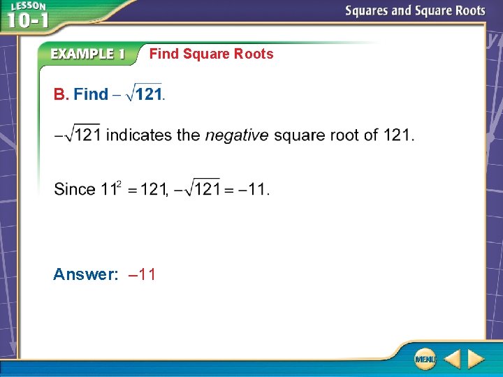 Find Square Roots B. Answer: – 11 