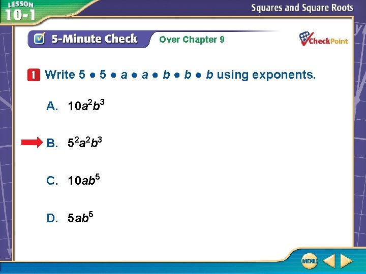 Over Chapter 9 Write 5 ● a ● b ● b using exponents. A.