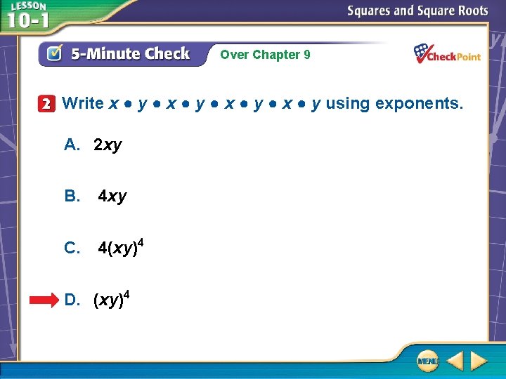 Over Chapter 9 Write x ● y ● x ● y using exponents. A.