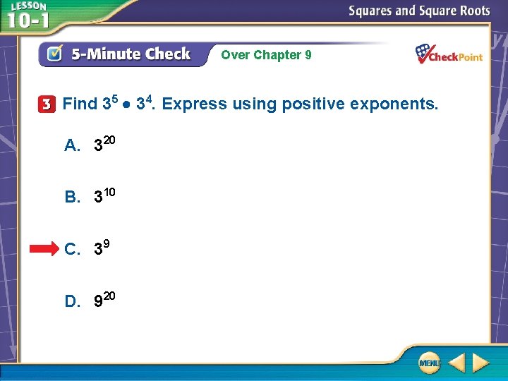 Over Chapter 9 Find 35 ● 34. Express using positive exponents. A. 320 B.