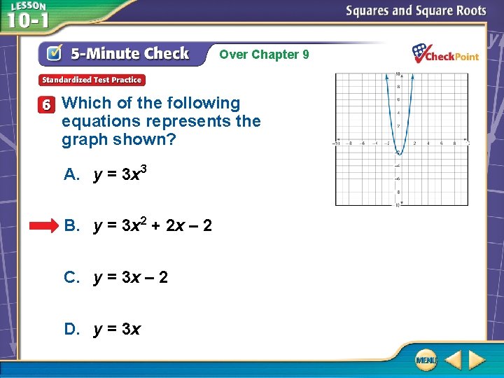 Over Chapter 9 Which of the following equations represents the graph shown? A. y
