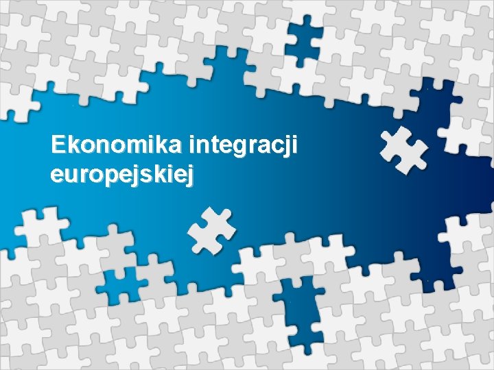 Ekonomika integracji europejskiej 