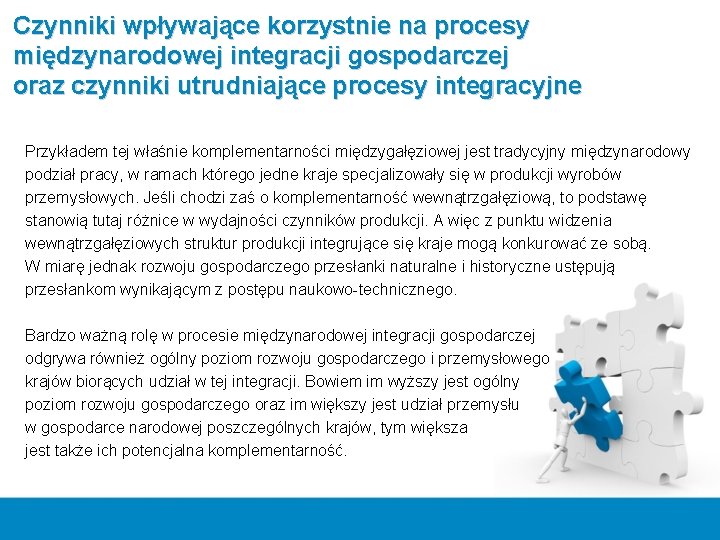 Czynniki wpływające korzystnie na procesy międzynarodowej integracji gospodarczej oraz czynniki utrudniające procesy integracyjne Przykładem