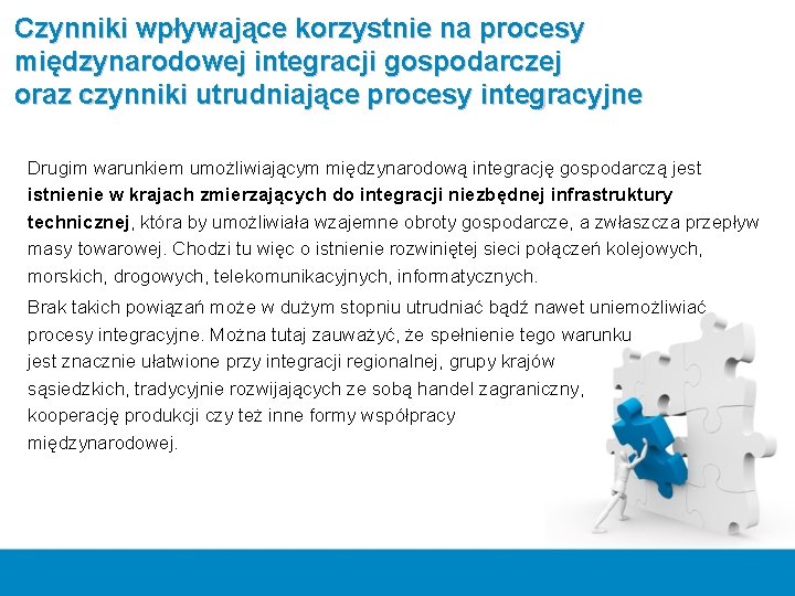 Czynniki wpływające korzystnie na procesy międzynarodowej integracji gospodarczej oraz czynniki utrudniające procesy integracyjne Drugim