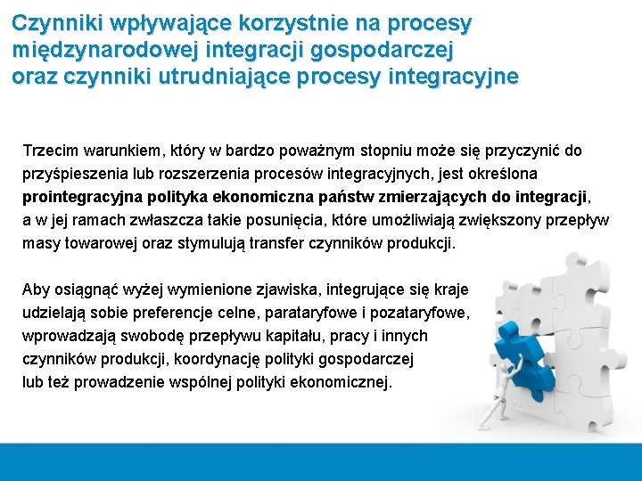 Czynniki wpływające korzystnie na procesy międzynarodowej integracji gospodarczej oraz czynniki utrudniające procesy integracyjne Trzecim