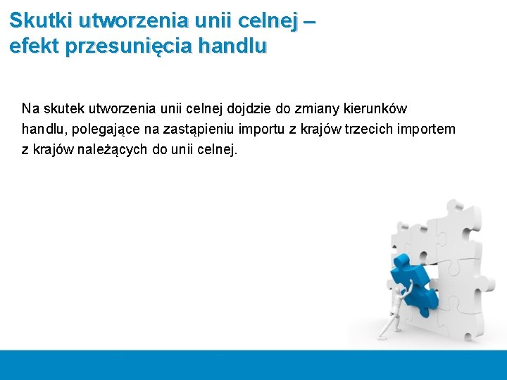Skutki utworzenia unii celnej – efekt przesunięcia handlu Na skutek utworzenia unii celnej dojdzie Skutki utworzenia unii celnej – efekt przesunięcia handlu Na skutek utworzenia unii celnej dojdzie