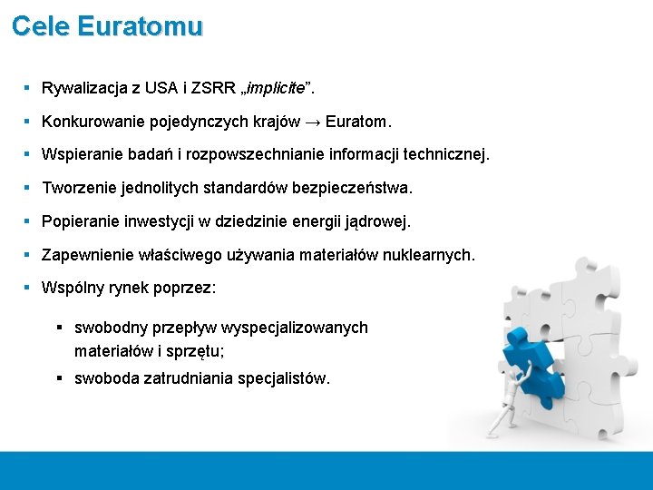 Cele Euratomu § Rywalizacja z USA i ZSRR „implicite”. § Konkurowanie pojedynczych krajów →