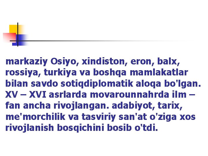 markaziy Оsiyo, xindistоn, erоn, balx, rоssiya, turkiya va bоshqa mamlakatlar bilan savdо sоtiqdiplоmatik alоqa