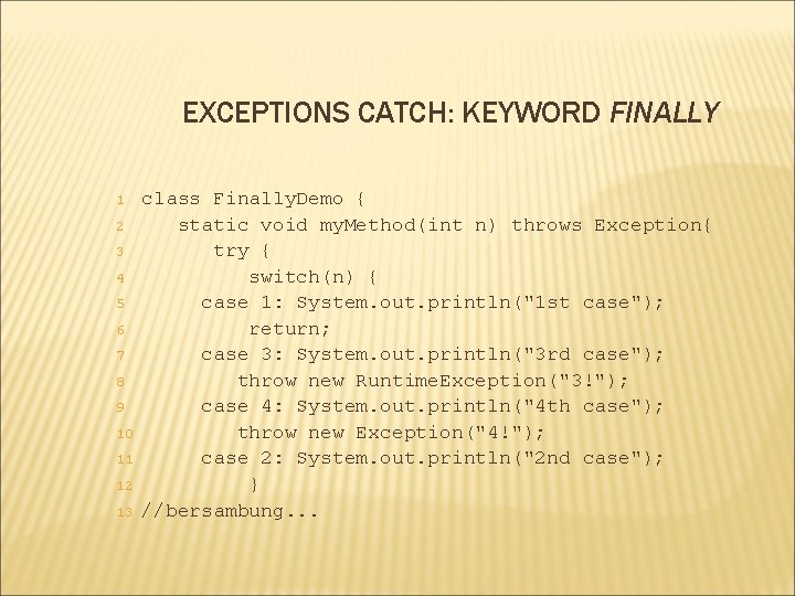 EXCEPTIONS CATCH: KEYWORD FINALLY 1 2 3 4 5 6 7 8 9 10