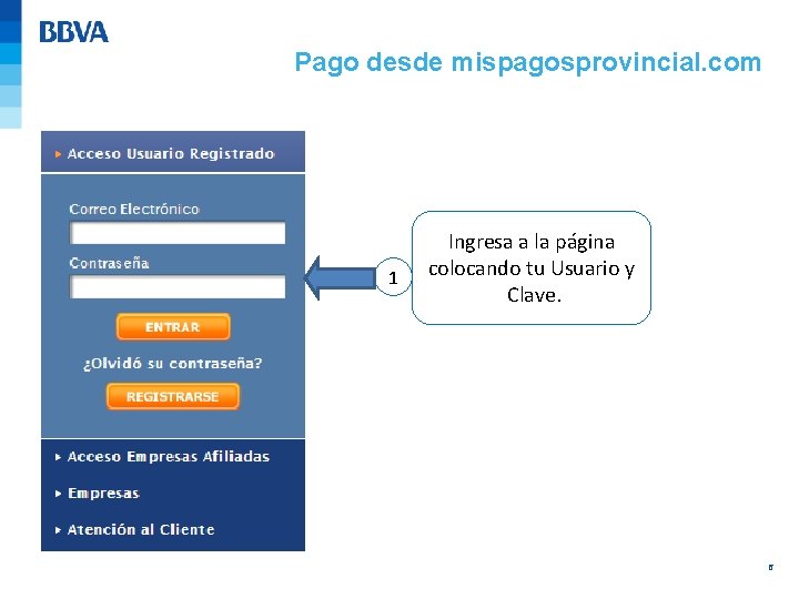Pago desde mispagosprovincial. com 1 Ingresa a la página colocando tu Usuario y Clave. Pago desde mispagosprovincial. com 1 Ingresa a la página colocando tu Usuario y Clave.