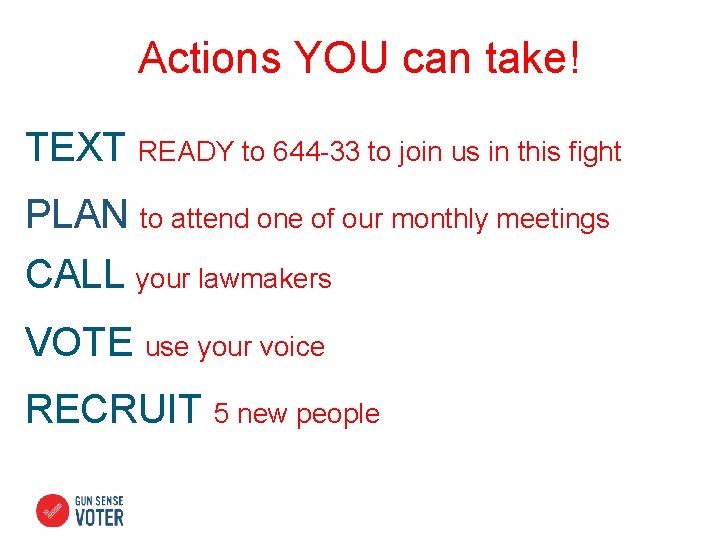 Actions YOU can take! TEXT READY to 644 -33 to join us in this