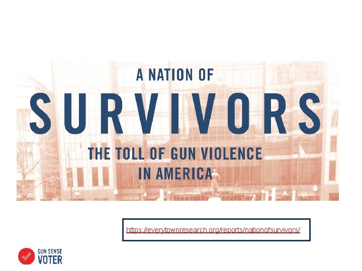 https: //everytownresearch. org/reports/nationofsurvivors/ 