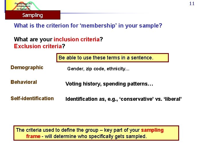 11 Psychology 242 Introduction to Research Sampling What is the criterion for ‘membership’ in 11 Psychology 242 Introduction to Research Sampling What is the criterion for ‘membership’ in