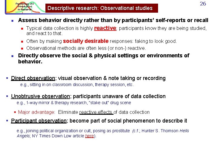 Psychology 242 Introduction to Research n Descriptive research: Observational studies Assess behavior directly rather Psychology 242 Introduction to Research n Descriptive research: Observational studies Assess behavior directly rather