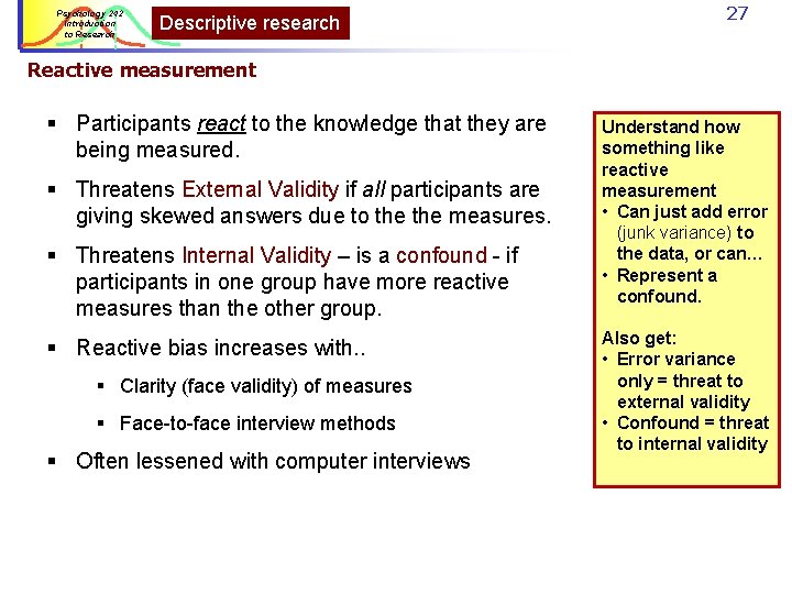 Psychology 242 Introduction to Research Descriptive research 27 Reactive measurement § Participants react to Psychology 242 Introduction to Research Descriptive research 27 Reactive measurement § Participants react to