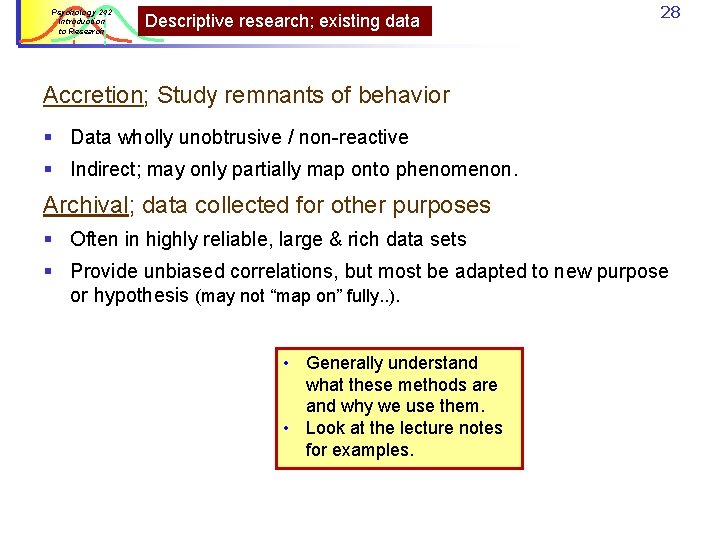 Psychology 242 Introduction to Research Descriptive research; existing data 28 Accretion; Study remnants of Psychology 242 Introduction to Research Descriptive research; existing data 28 Accretion; Study remnants of