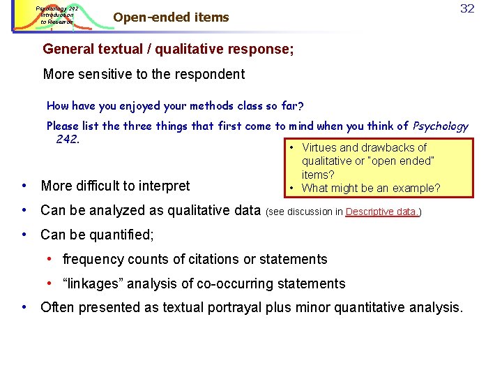 Psychology 242 Introduction to Research Open-ended items 32 General textual / qualitative response; More Psychology 242 Introduction to Research Open-ended items 32 General textual / qualitative response; More