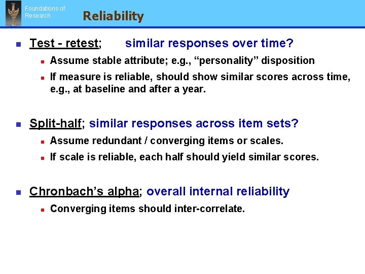 Foundations of Research n Test - retest; n n Reliability similar responses over time? Foundations of Research n Test - retest; n n Reliability similar responses over time?