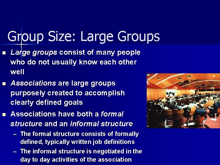 Group Size: Large Groups n Large groups consist of many people who do not