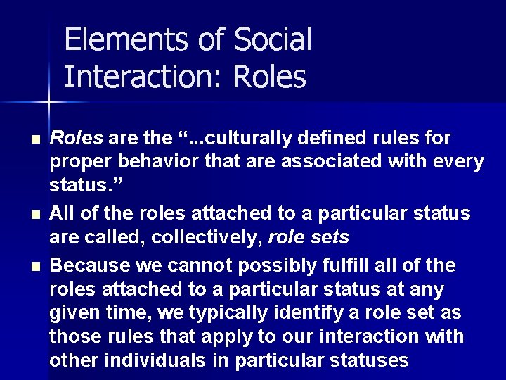 Elements of Social Interaction: Roles n n n Roles are the “. . .