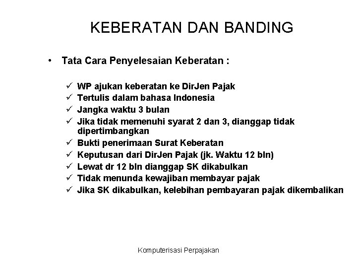 KEBERATAN DAN BANDING • Tata Cara Penyelesaian Keberatan : ü ü ü ü ü