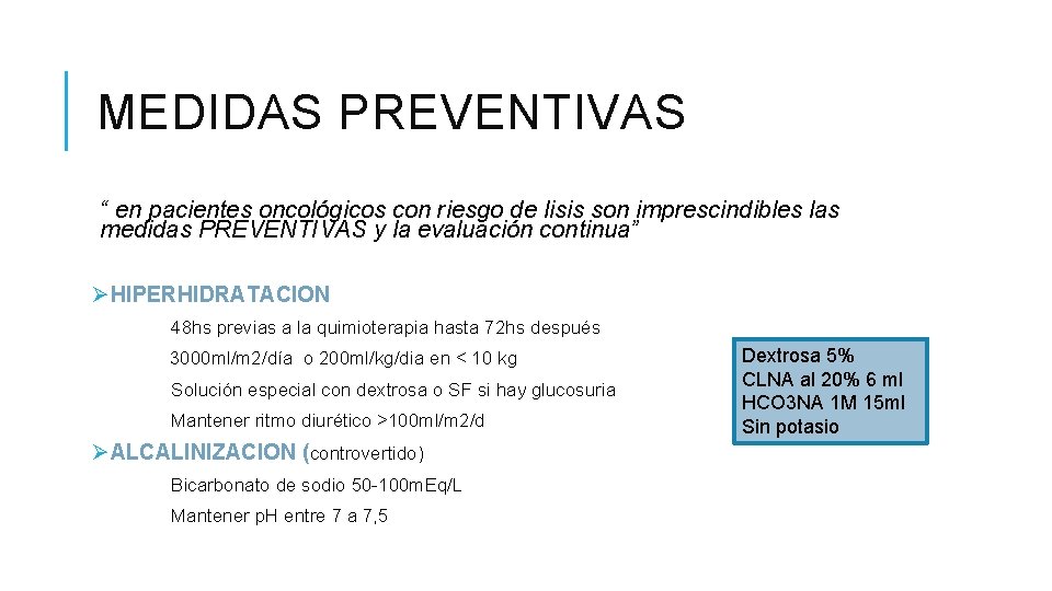 MEDIDAS PREVENTIVAS “ en pacientes oncológicos con riesgo de lisis son imprescindibles las medidas MEDIDAS PREVENTIVAS “ en pacientes oncológicos con riesgo de lisis son imprescindibles las medidas