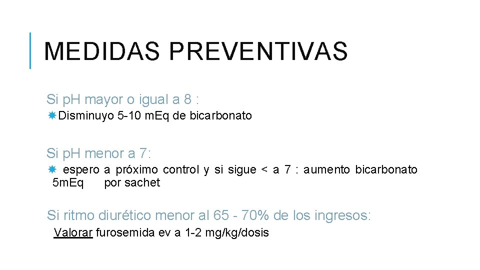 MEDIDAS PREVENTIVAS Si p. H mayor o igual a 8 : Disminuyo 5 -10 MEDIDAS PREVENTIVAS Si p. H mayor o igual a 8 : Disminuyo 5 -10
