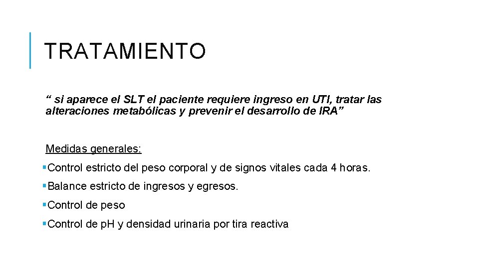 TRATAMIENTO “ si aparece el SLT el paciente requiere ingreso en UTI, tratar las TRATAMIENTO “ si aparece el SLT el paciente requiere ingreso en UTI, tratar las