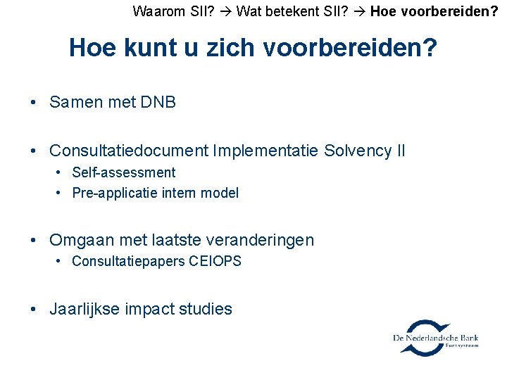 Waarom SII? Wat betekent SII? Hoe voorbereiden? Hoe kunt u zich voorbereiden? • Samen