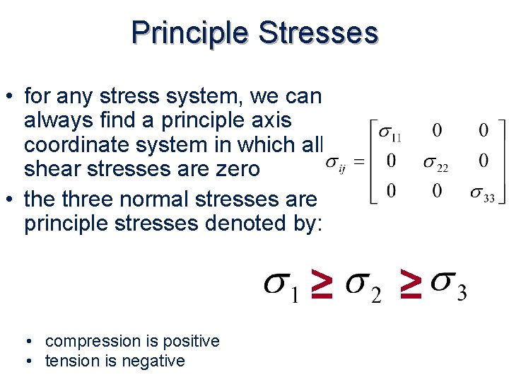 Principle Stresses • for any stress system, we can always find a principle axis