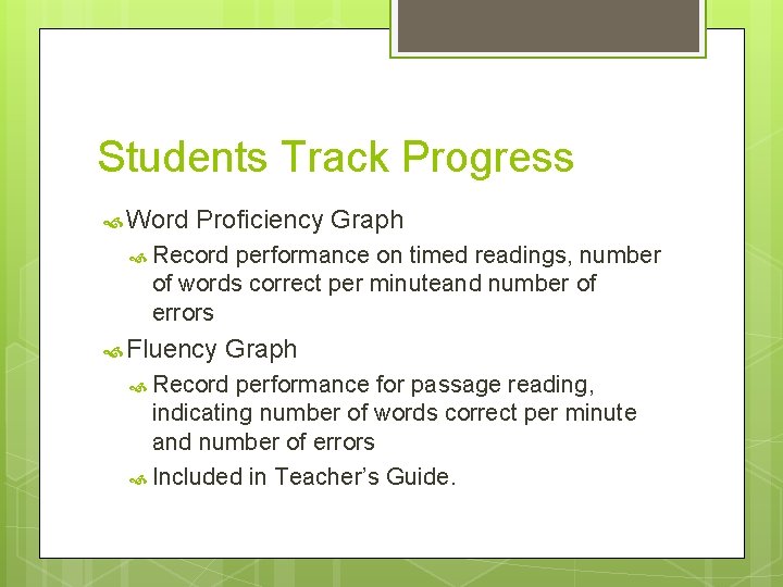 Students Track Progress Word Proficiency Graph Record performance on timed readings, number of words Students Track Progress Word Proficiency Graph Record performance on timed readings, number of words