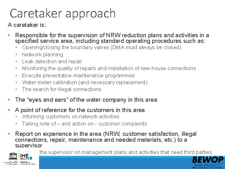Caretaker approach A caretaker is: • Responsible for the supervision of NRW reduction plans Caretaker approach A caretaker is: • Responsible for the supervision of NRW reduction plans