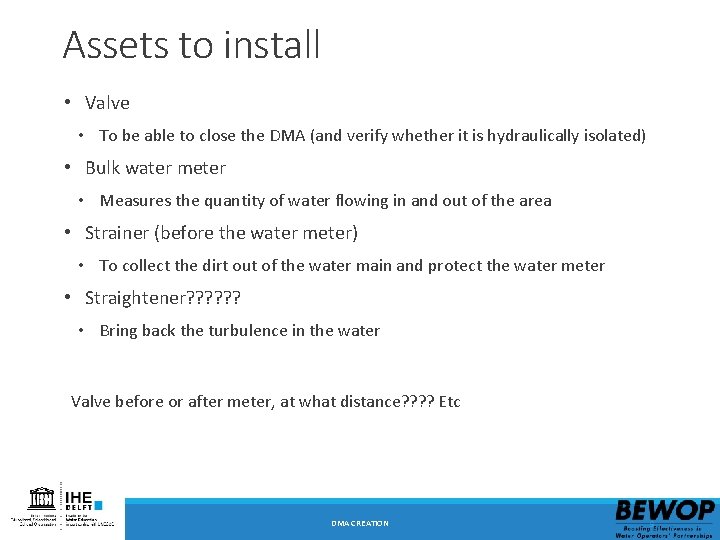 Assets to install • Valve • To be able to close the DMA (and Assets to install • Valve • To be able to close the DMA (and