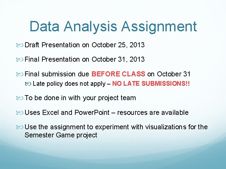 Data Analysis Assignment Draft Presentation on October 25, 2013 Final Presentation on October 31,